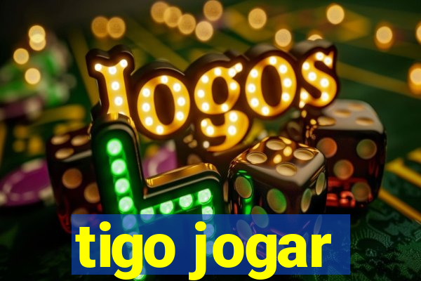 tigo jogar